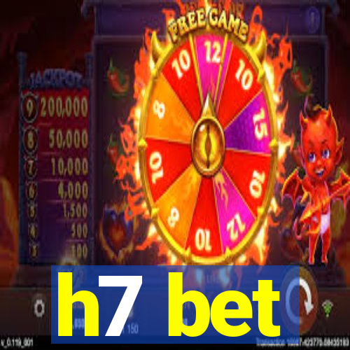 h7 bet